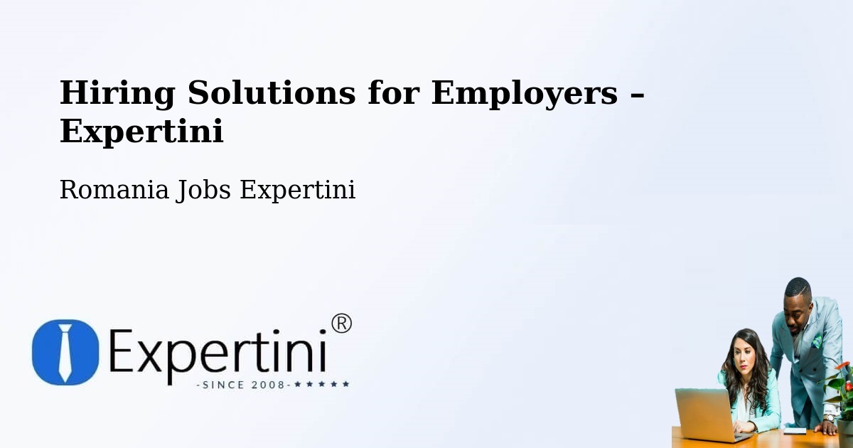 Hiring Solutions for Employers in Hereclean - Hereclean, Romania Jobs Expertini
